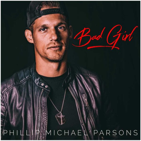 Phillip Michael Parsons - Bad Girl